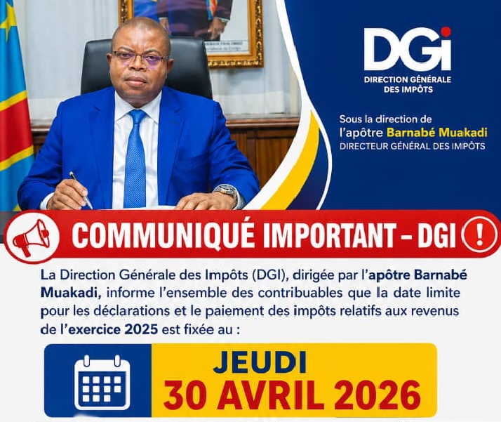 RDC : la DGI fixe au 30 avril l’échéance pour les déclarations et paiements des impôts sur les revenus 2025